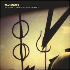Jac Berrocal / David Fenech / Vincent Epplay - Transcodex - Vinile