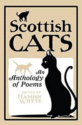 Scottish Cats : An Anthology of Scottish Cat Poems Hardcover