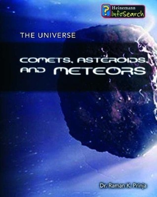 Comets, Asteroids, and Meteors (The Universe) - Prinja, Raman K.