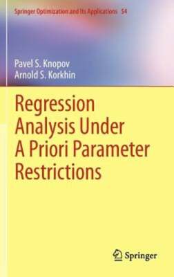 Regression Analysis Under A Priori Parameter Restrictions by Pavel S. Knopov