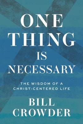 ONE THING IS NECESSARY by BILL CROWDER Paperback Self Help Business