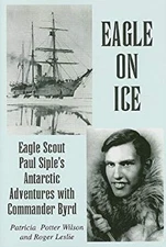 Eagle on Ice : Eagle Scout Paul Siple's Antarctic Adventures with