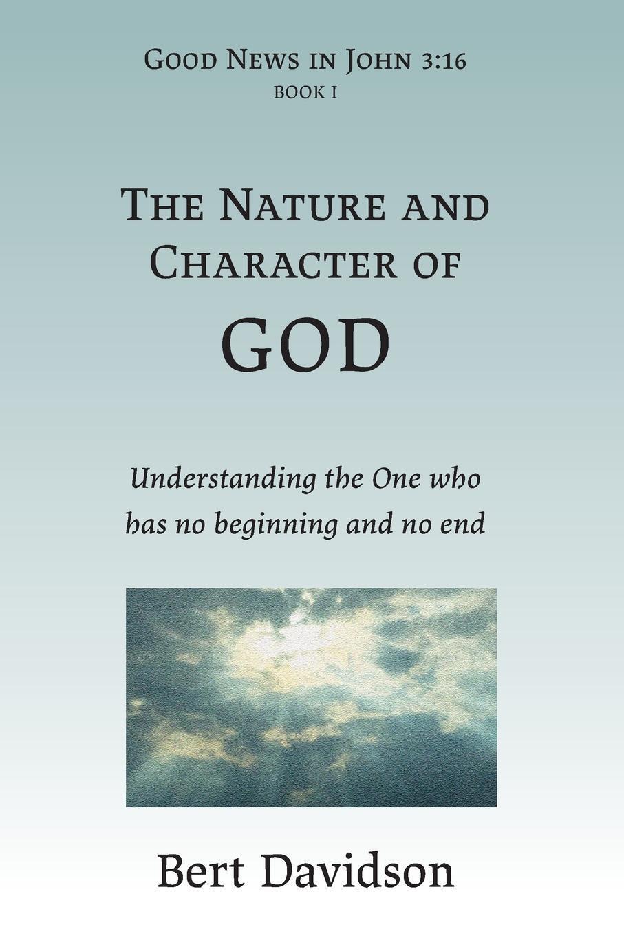 Thumbnail - The Nature And Character Of God Bert Davidson Taschenbuch Good News In