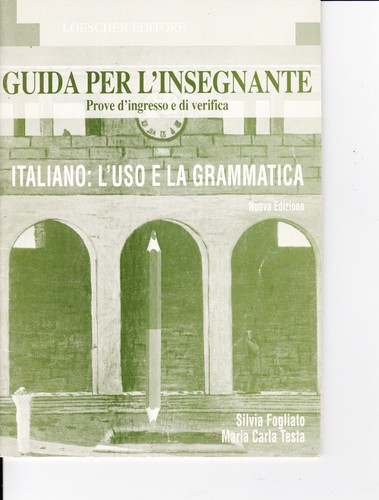 Italienisch: Die Verwendung und Grammatik von Fogliato Testa - 1998 - FÜR DEN LEHRER