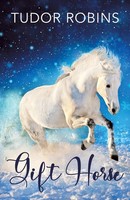Gift Horse An All-Ages, Horsey, Holiday Novella Tudor Robins Taschenbuch 2022