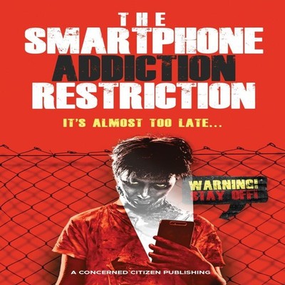 The Smartphone Addiction Restriction It's Almost Too Late... A Co