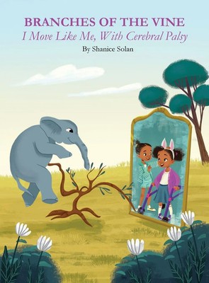 Shanice Solan | BRANCHES OF THE VINE- I Move Like Me, With Cerebral Palsy | Buch