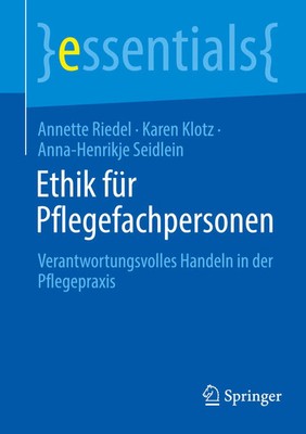 Ethik für Pflegefachpersonen | Verantwortungsvolles Handeln in der Pflegepraxis
