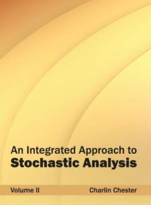 Integrated Approach To Stochastic Analysis: Volume Ii