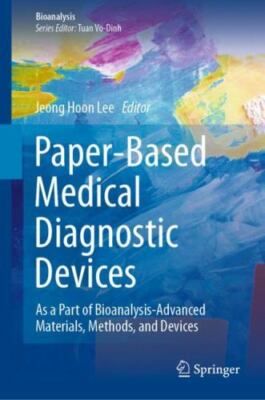 Paper-based Medical Diagnostic Devices : As a Part of Bioanalysis-advanced Ma...