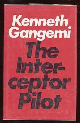 INTERCEPTOR PILOT By Kenneth Gangemi - Hardcover *Excellent Condition*