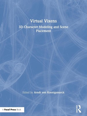 Virtuelle Vixens: 3D-Charaktermodellierung und Szenenplatzierung von Arndt von Königsma