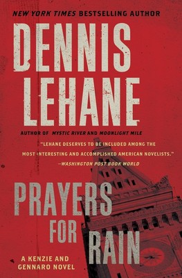 Prayers for Rain: A Kenzie and Gennaro Novel (Patrick Kenzie and Angela Gen ...