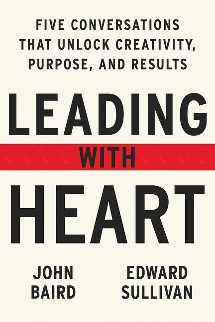 Thumbnail - Leading With Heart | John Baird, Edward Sullivan | 2022 | Englisch