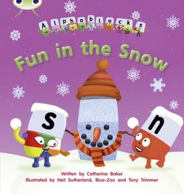 Catherine Baker - Bug Club Phonics Alphablocks Set 17 Fun in the Snow  - H245z