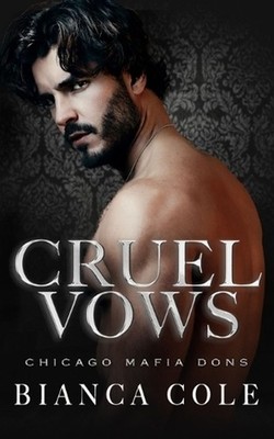 Cruel Vows: A Dark Forced Marriage Romance by Bianca Cole Paperback Book