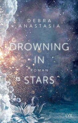 Drowning in Stars (Always You, Band 1) Roman Anastasia, Debra und Firouzeh Akhav