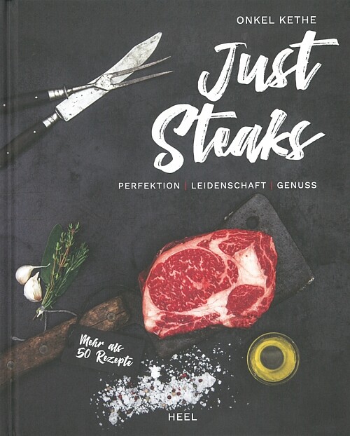 Onkel Kethe: Just Steaks  Kochbuch/BBQ/Grillen/Steak-Rezepte/Rezept-Buch/Fleisch