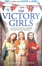 The Victory Girls by Toye, Joanna