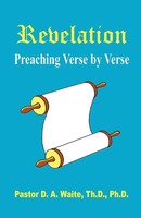 Pastor D. A. Waite | Revelation, Preaching Verse By Verse | Taschenbuch (2012)