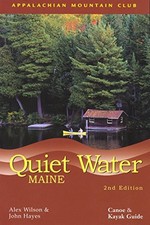 QUIET WATER MAINE, 2ND: CANOE AND KAYAK GUIDE (AMC QUIET By John Hayes & Alex