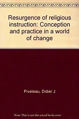 Resurgence of Religious Instruction : Conception and Practice in