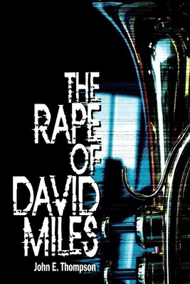 The Rape of David Miles John E. Thompson Taschenbuch Kartoniert / Broschiert