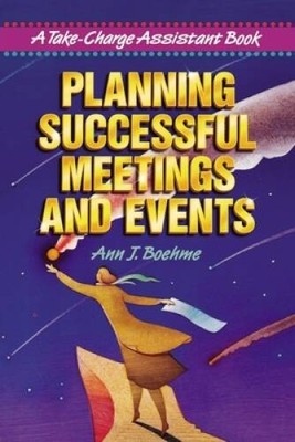 Planning Successful Meetings and Events (Take Charge Assistant) - GOOD