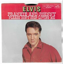 ELVIS PRESLEY - FRANKIE & JOHNNY / PLEASE DON'T STOP LOVING ME - 45 w/PICT SLV