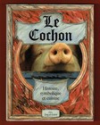 Le Cochon, Histoire, Symbolique, Cuisine, Recettes, Porc, Charcuterie, Verroust