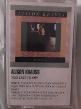 ALISON KRAUSS TOO LATE TO CRY Cassette Tape 1991 Reissue Folk Bluegrass Rare
