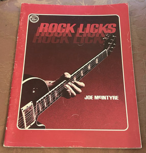 ROCK LICKS - Joe McIntyre -Guitar Instruction Manual -  REH Publications -  1979