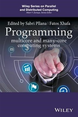 Programming Multicore and Many-Core Computing Systems, Hardcover by Pllana, S...