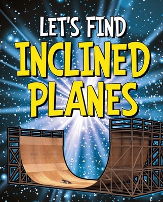 Let's Find Inclined Planes by Wiley Blevins (English) Paperback Book