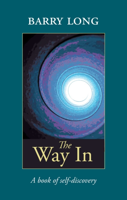 The Way in A Book of Self-Discovery by Barry Long (Paperback Book)