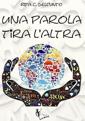 Rita C. Dell'Unto Una parola tira l altra (Taschenbuch)