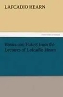 Lafcadio Hearn | Books And Habits From The Lectures Of Lafcadio Hearn | Buch
