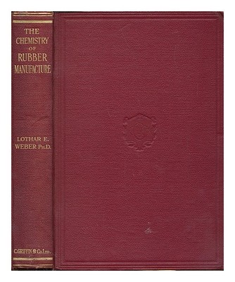 Weber, Lothar E. The Chemistry Of Gummi Herstellung 1926 Erste Ausgabe Hardcov