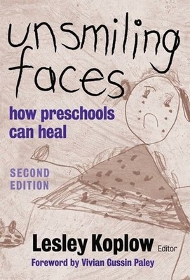 Unsmiling Faces: How Preschools Can Heal Buch TEACHERS COLLEGE PR