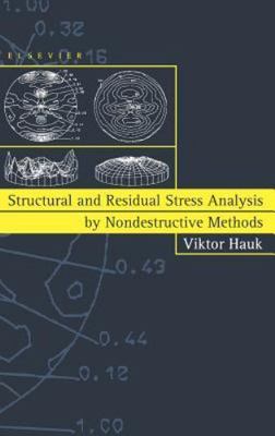 Structural and Residual Stress Analysis by Nondestructive Methods : Evaluatio...