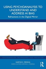 Using Psychoanalysis to Understand and Address AI Bias: Refractions in the Digit