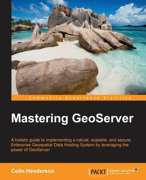 Henderson - Mastering GeoServer - paperback or softback - E555z