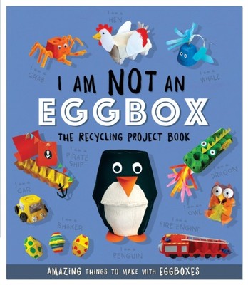 I Am Not An Eggbox - The Recycling Project Book by Sara Stanford
