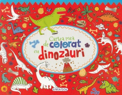 Cartea mea de colorat: In lumea dinozaurilor (на молдавск. языке)
