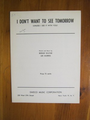 I Don't Want To See Tomorrow Wayne/Morris 1964 Sheet Music