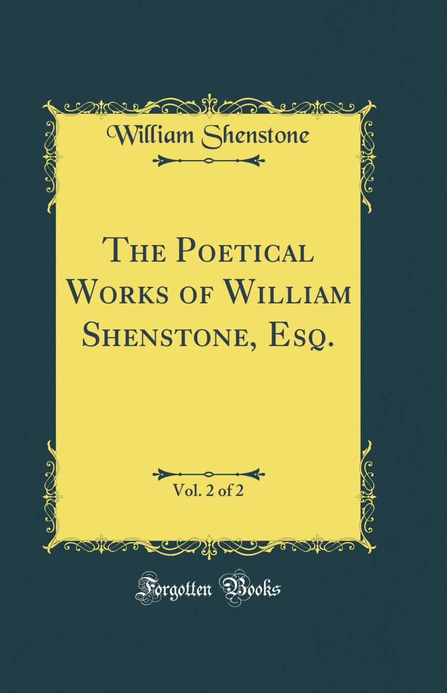 The Poetical Works of William Shenstone, Esq., Vol. 2 of 2 (Classic Reprint)