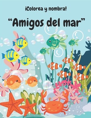 Colorea y nombra!: ''Amigos del mar'' by Jelenis Cerrud (Spanish) Paperback Book