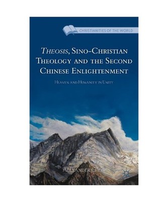 Theosis, Sino-Christian Theology and the Second Chinese Enlightenment: Heaven an