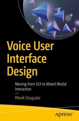 Ritwik Dasgupta Voice User Interface Design (Paperback)