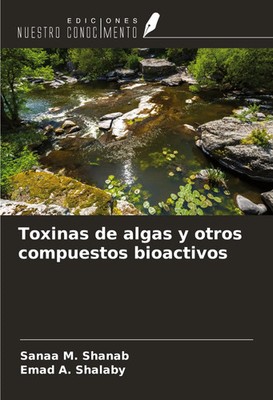 Sanaa M. Shanab (u. a.) | Toxinas de algas y otros compuestos bioactivos | Buch